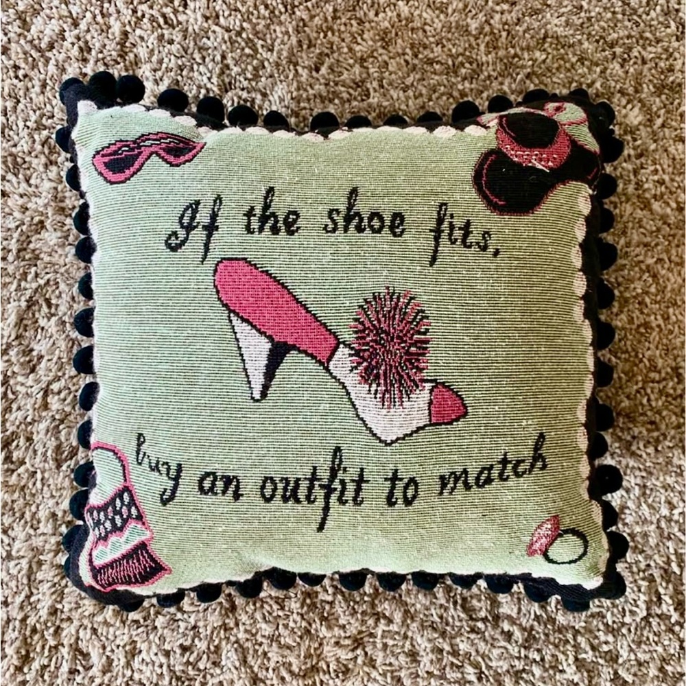 Decorative Pillow “if the shoe fits, buy in outfit to match”